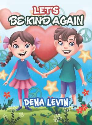 Let's Be Kind Again de Dena Levin