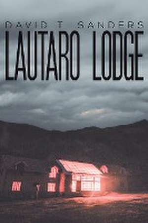 Lautaro Lodge de David T. Sanders