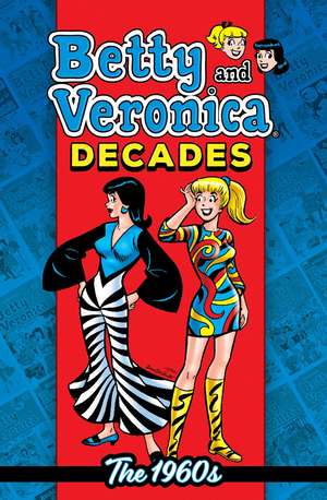 Betty & Veronica Decades: The 1960s de Archie Superstars