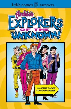 Archie's Explorers of the Unknown de Archie Superstars