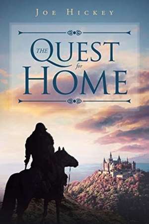 The Quest for Home de Joe Hickey