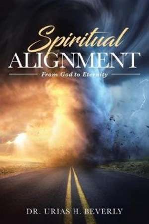 Spiritual Alignment de Urias H. Beverly