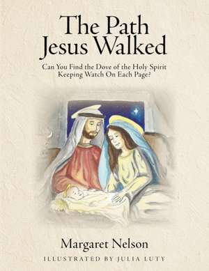 The Path Jesus Walked de Margaret Nelson