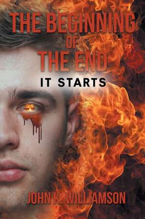 The Beginning of the End de John K. Williamson