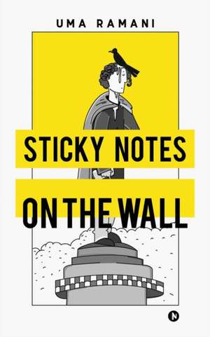 Sticky Notes on the Wall de Uma Ramani