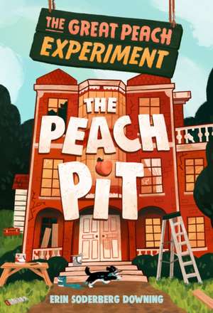 The Great Peach Experiment 2: The Peach Pit de Erin Soderberg Downing