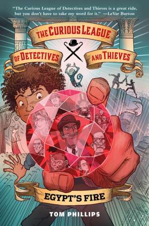 The Curious League of Detectives and Thieves 1: Egypt's Fire de Tom Phillips