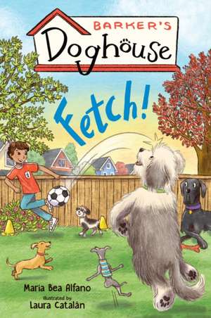 Barker's Doghouse 1: Fetch! de Maria Bea Alfano