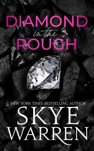 Diamond in the Rough de Skye Warren