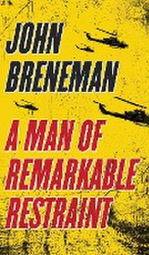 A Man of Remarkable Restraint de John Breneman