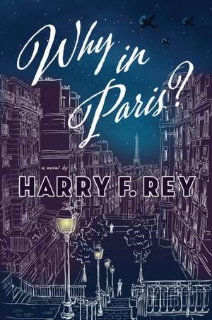 Why in Paris? de Harry F. Rey