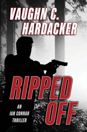 Ripped Off de Vaughn C. Hardacker