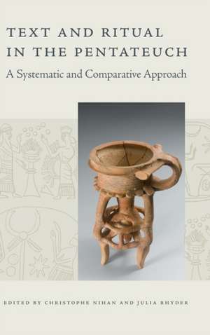 Text and Ritual in the Pentateuch – A Systematic and Comparative Approach de Christophe Nihan