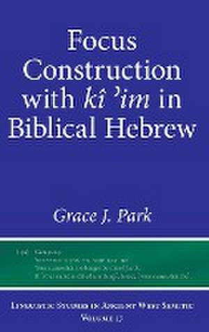 Focus Construction with kî′im in Biblical Hebrew de Grace J. Park