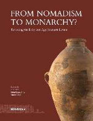 From Nomadism to Monarchy? – Revisiting the Early Iron Age Southern Levant de Ido Koch