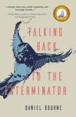 Talking Back to the Exterminator de Daniel Bourne