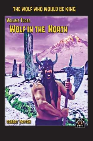 Wolf in the North de Robert Poyton