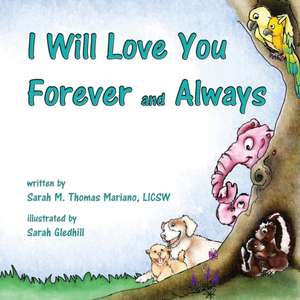 I Will Love You Forever and Always de Sarah M. Thomas Mariano