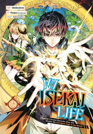 My Isekai Life 15: I Gained a Second Character Class and Became the Strongest Sage in the World! de Shinkoshoto