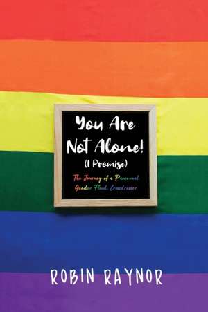 You Are Not Alone! (I Promise) de Robin Raynor