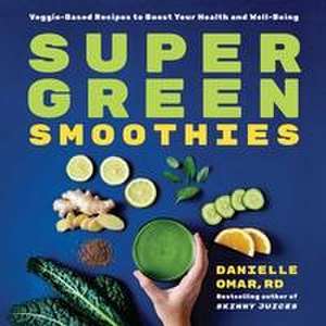 Super Green Smoothies de Danielle Omar