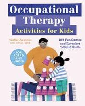 Occupational Therapy Activities for Kids de Heather Ajzenman