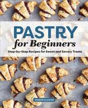 Pastry for Beginners de Sharon Glascoe