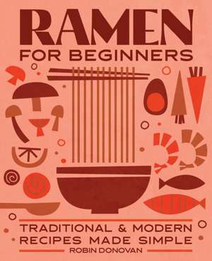 Ramen for Beginners de Robin Donovan