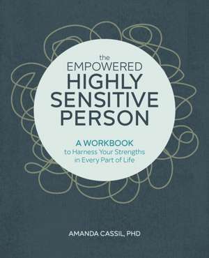 The Empowered Highly Sensitive Person de Amanda Cassil