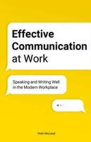 Effective Communication at Work de Vicki McLeod