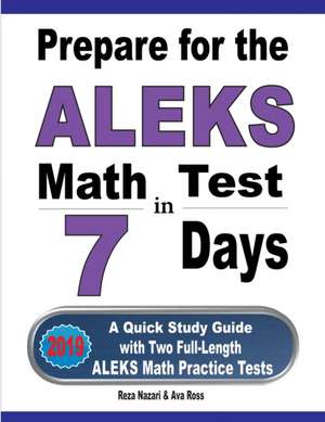 Prepare for the ALEKS Math Test in 7 Days de Reza Nazari