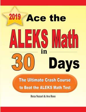 Ace the ALEKS Math in 30 Days de Reza Nazari