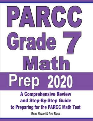 PARCC Grade 7 Math Prep 2020 de Reza Nazari