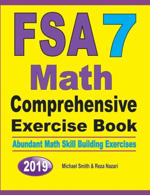 FSA 7 Math Comprehensive Exercise Book de Michael Smith