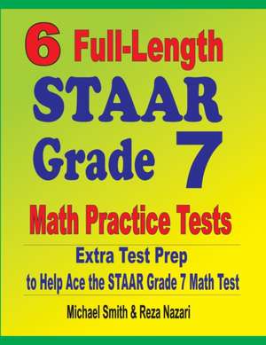 6 Full-Length STAAR Grade 7 Math Practice Tests de Michael Smith