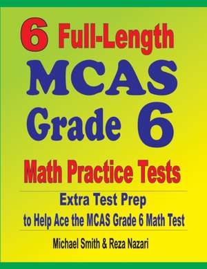 6 Full-Length MCAS Grade 6 Math Practice Tests de Michael Smith