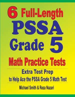 6 Full-Length PSSA Grade 5 Math Practice Tests de Michael Smith