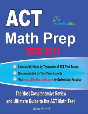 ACT Math Prep 2020-2021: The Most Comprehensive Review and Ultimate Guide to the ACT Math Test de Reza Nazari