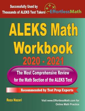 ALEKS Math Workbook 2020 - 2021: The Most Comprehensive Review for the ALEKS Math Test de Reza Nazari