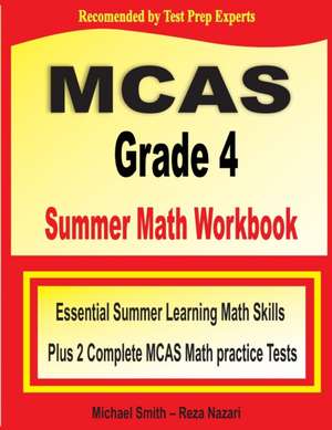 MCAS Grade 4 Summer Math Workbook de Michael Smith