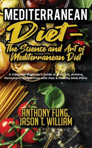 Mediterranean Diet - The Science and Art of Mediterranean Diet de Fung Anthony