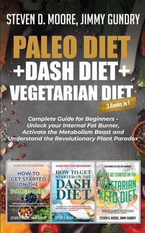 Paleo Diet + Dash Diet + Vegetarian Diet de Moore Steven D.