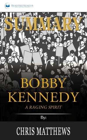 Summary of Bobby Kennedy de Readtrepreneur Publishing