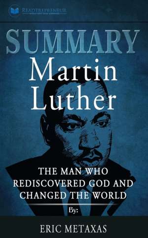 Summary of Martin Luther de Readtrepreneur Publishing