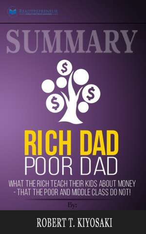 Summary of Rich Dad Poor Dad de Readtrepreneur Publishing