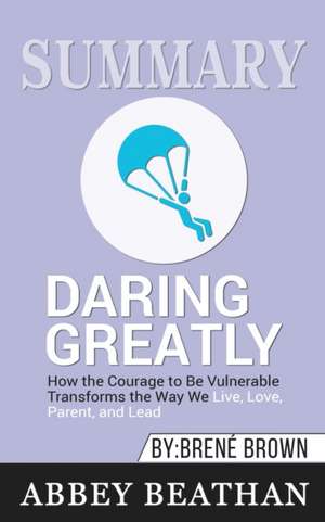 Summary of Daring Greatly de Abbey Beathan