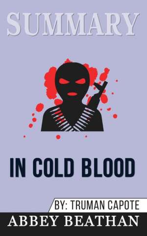 Summary of In Cold Blood by Truman Capote de Abbey Beathan