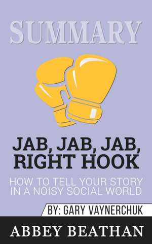 Summary of Jab, Jab, Jab, Right Hook de Abbey Beathan