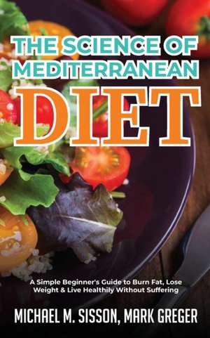 The Science of Mediterranean Diet de Michael M. Sisson