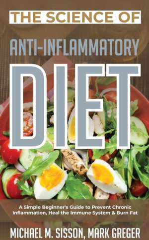 The Science of Anti-Inflammatory Diet de Michael M. Sisson